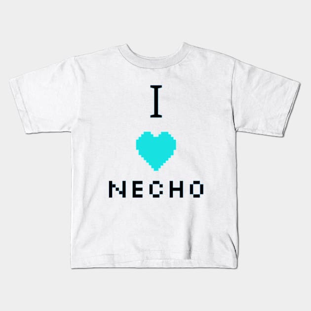 I love Necho. Kids T-Shirt by NOSTALGIA1'